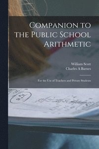 bokomslag Companion to the Public School Arithmetic [microform]