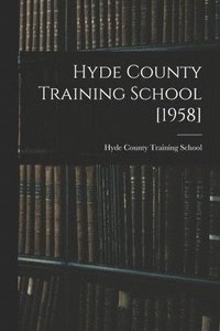 bokomslag Hyde County Training School [1958]