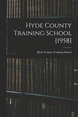 Hyde County Training School [1958] 1