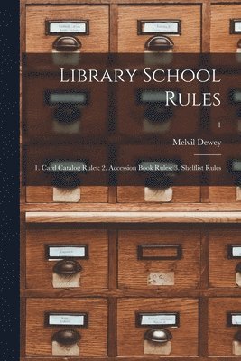 Melvil 1851-1931 Dewey, Melvil Dewey - Library School Rules, Häftad