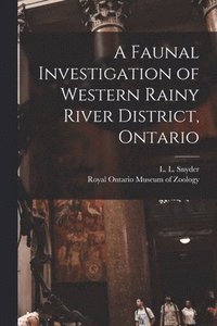bokomslag A Faunal Investigation of Western Rainy River District, Ontario