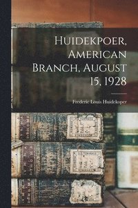 bokomslag Huidekpoer, American Branch, August 15, 1928