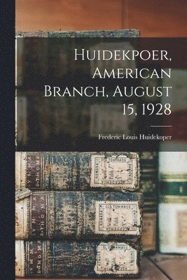 bokomslag Huidekpoer, American Branch, August 15, 1928