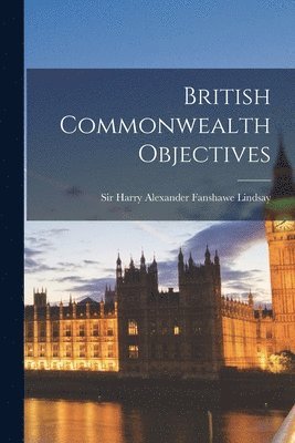 bokomslag British Commonwealth Objectives