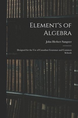 bokomslag Element's of Algebra