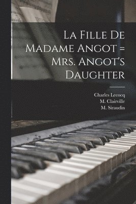 La Fille De Madame Angot = Mrs. Angot's Daughter 1