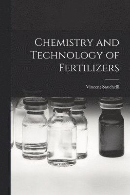 Chemistry and Technology of Fertilizers 1