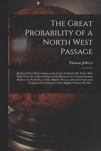 bokomslag The Great Probability of a North West Passage [microform]