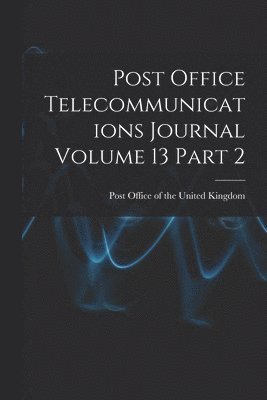 bokomslag Post Office Telecommunications Journal Volume 13 Part 2