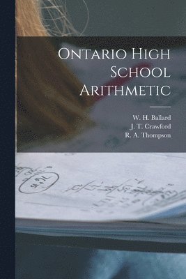 Ontario High School Arithmetic [microform] 1