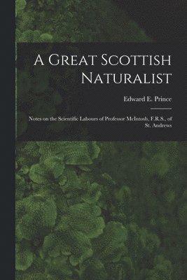 bokomslag A Great Scottish Naturalist [microform]