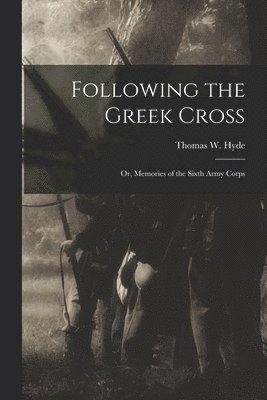 Thomas W. (Thomas Worcester) . Hyde - Following the Greek Cross, Häftad
