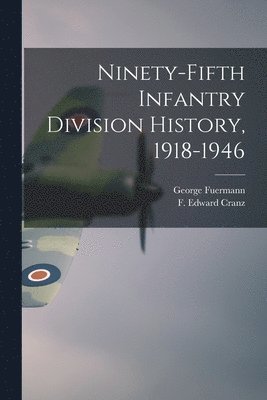 bokomslag Ninety-fifth Infantry Division History, 1918-1946