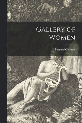 Bernard 1908- Glemser, Bernard Glemser - Gallery of Women, Häftad