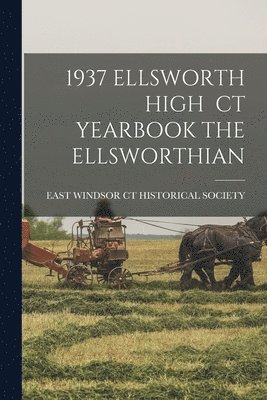 1937 Ellsworth High CT Yearbook the Ellsworthian 1
