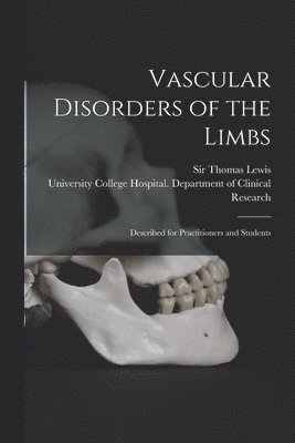 Vascular Disorders of the Limbs: Described for Practitioners and Students 1