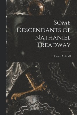 Some Descendants of Nathaniel Treadway, Häftad