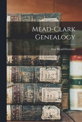 Mead-Clark Genealogy 1
