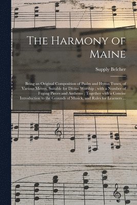 Supply 1751-1836 Belcher, Supply Belcher - Harmony of Maine, Häftad