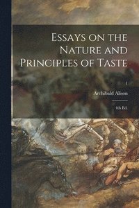 bokomslag Essays on the Nature and Principles of Taste; 4th Ed.; 1