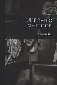 bokomslag UHF Radio Simplified