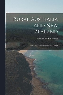 Rural Australia and New Zealand: Some Observations of Current Trends 1