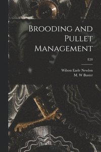 bokomslag Brooding and Pullet Management; E28