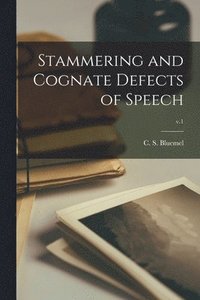 bokomslag Stammering and Cognate Defects of Speech; v.1