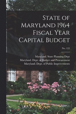 bokomslag State of Maryland 1964 Fiscal Year Capital Budget; No. 122