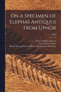 bokomslag On a Specimen of Elephas Antiquus From Upnor; (1928)