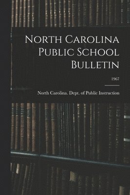 North Carolina Public School Bulletin; 1967 1