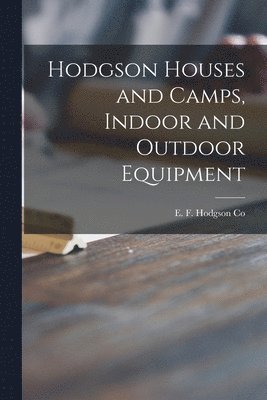 bokomslag Hodgson Houses and Camps, Indoor and Outdoor Equipment