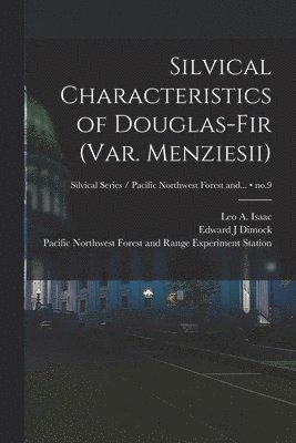 bokomslag Silvical Characteristics of Douglas-fir (var. Menziesii); no.9