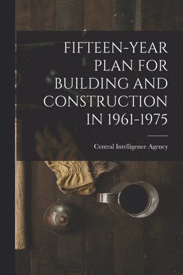 Fifteen-Year Plan for Building and Construction in 1961-1975 1