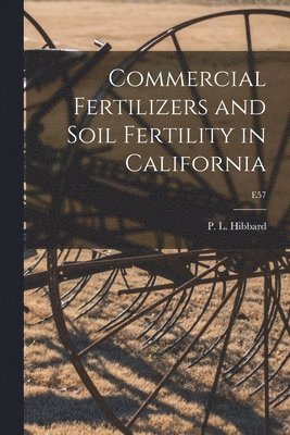 bokomslag Commercial Fertilizers and Soil Fertility in California; E57