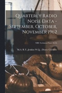 bokomslag Quarterly Radio Noise Data - September, October, November 1962; NBS Technical Note 18-16