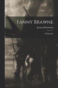 bokomslag Fanny Brawne: a Biography