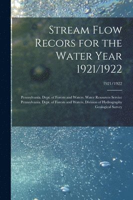 Stream Flow Recors for the Water Year 1921/1922; 1921/1922 1