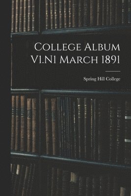 College Album V1.N1 March 1891 1