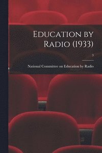 bokomslag Education by Radio (1933); 3