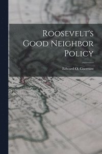 bokomslag Roosevelt's Good Neighbor Policy