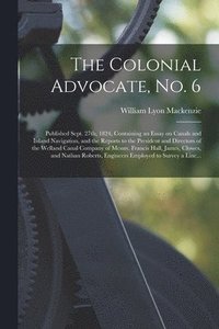 bokomslag The Colonial Advocate, No. 6 [microform]