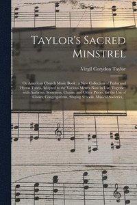 bokomslag Taylor's Sacred Minstrel; or American Church Music Book