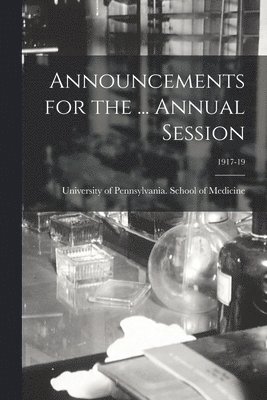 Announcements for the ... Annual Session; 1917-19 1