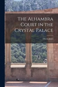 bokomslag Alhambra Court in the Crystal Palace