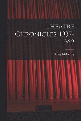 bokomslag Theatre Chronicles, 1937-1962