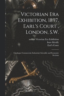 Victorian Era Exhibition, 1897, Earl's Court, London, S.W. 1