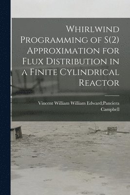 Whirlwind Programming of S(2) Approximation for Flux Distribution in a Finite Cylindrical Reactor 1