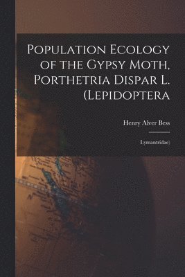 bokomslag Population Ecology of the Gypsy Moth, Porthetria Dispar L. (Lepidoptera: Lymantridae)