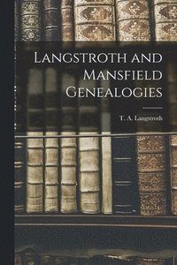 bokomslag Langstroth and Mansfield Genealogies